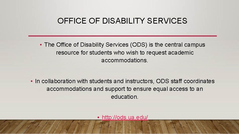 OFFICE OF DISABILITY SERVICES • The Office of Disability Services (ODS) is the central