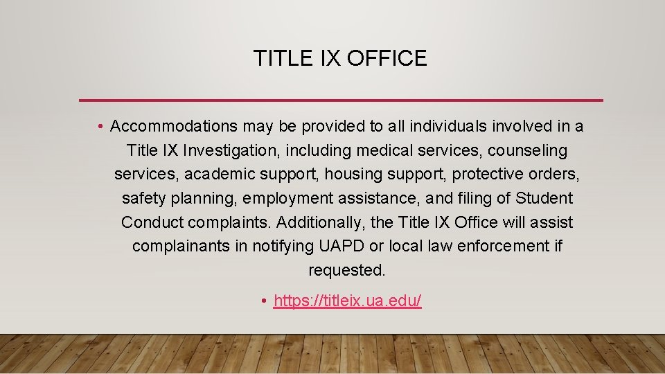 TITLE IX OFFICE • Accommodations may be provided to all individuals involved in a