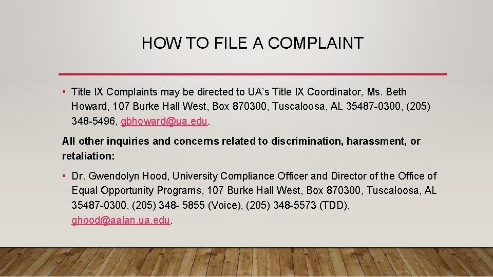 HOW TO FILE A COMPLAINT • Title IX Complaints may be directed to UA’s