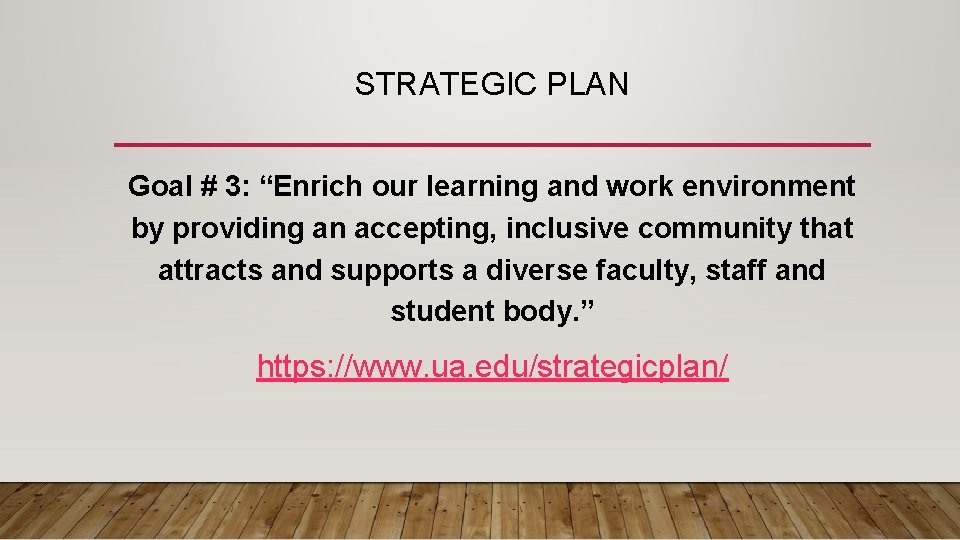 STRATEGIC PLAN Goal # 3: “Enrich our learning and work environment by providing an