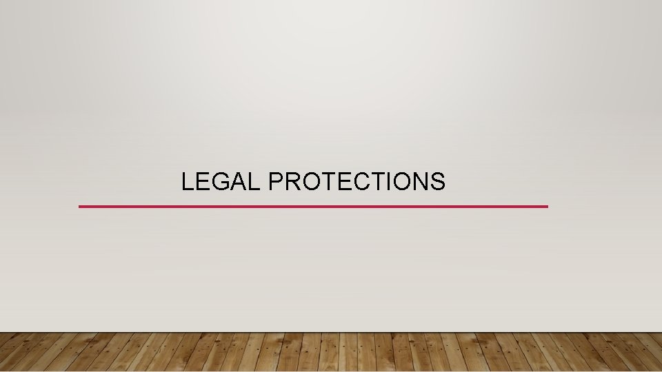 LEGAL PROTECTIONS 