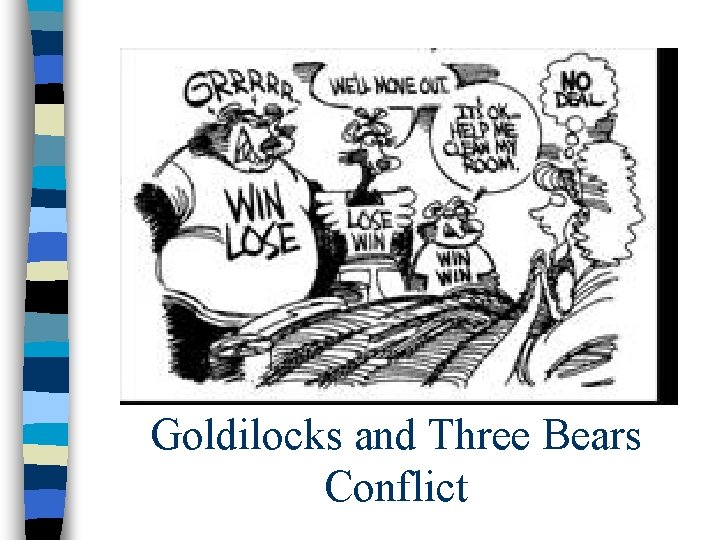 Goldilocks and Three Bears Conflict Goldilocks and Three Bears Conflict