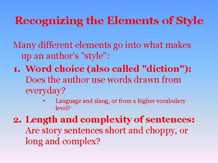 Recognizing the Elements of Style Many different elements go into what makes up an