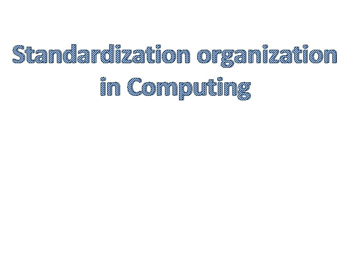 Standardization organization in Computing 