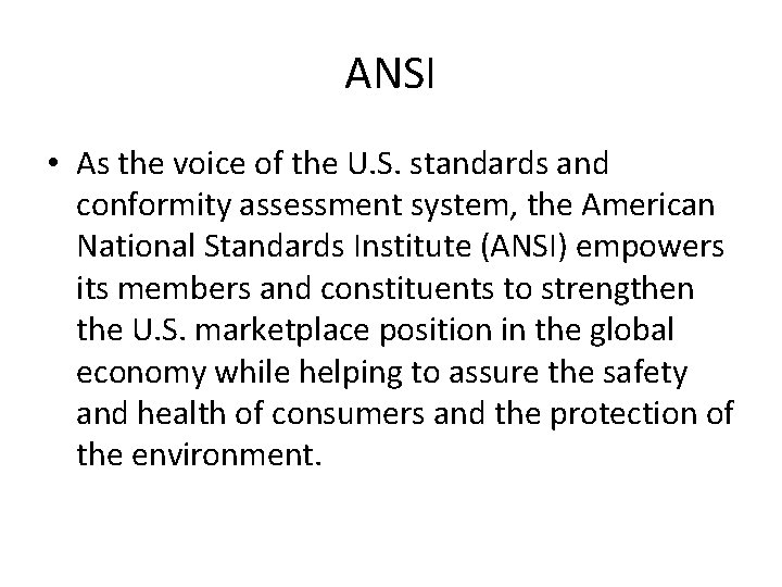 ANSI • As the voice of the U. S. standards and conformity assessment system,