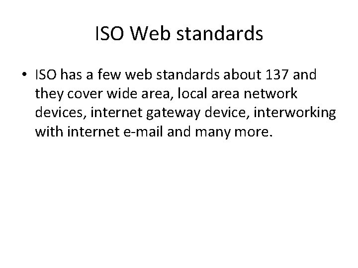 ISO Web standards • ISO has a few web standards about 137 and they