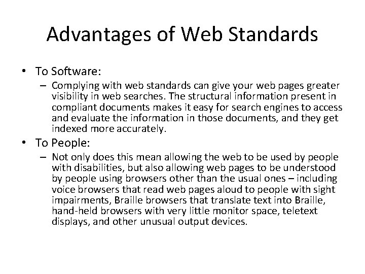 Advantages of Web Standards • To Software: – Complying with web standards can give