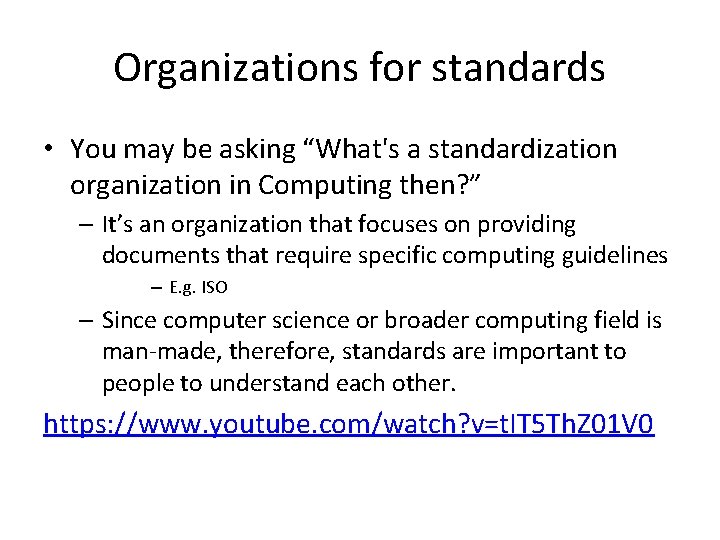 Organizations for standards • You may be asking “What's a standardization organization in Computing