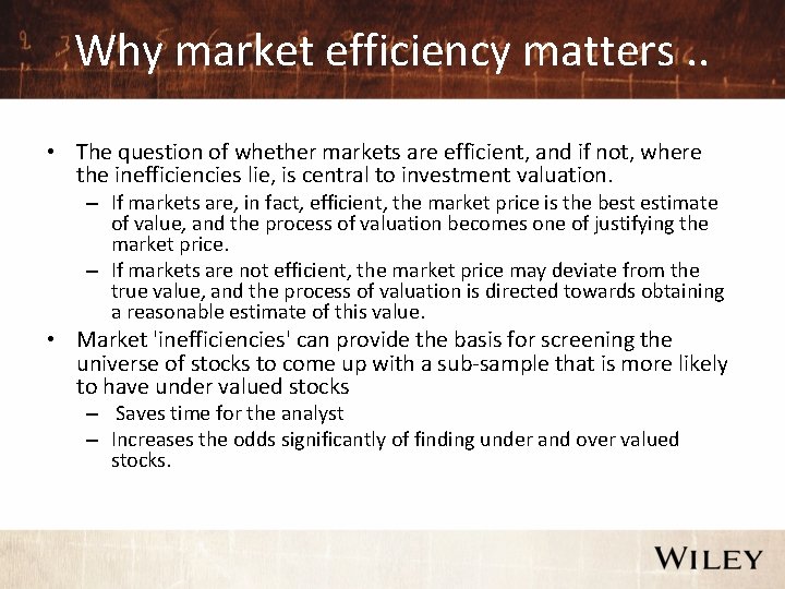 Why market efficiency matters. . • The question of whether markets are efficient, and