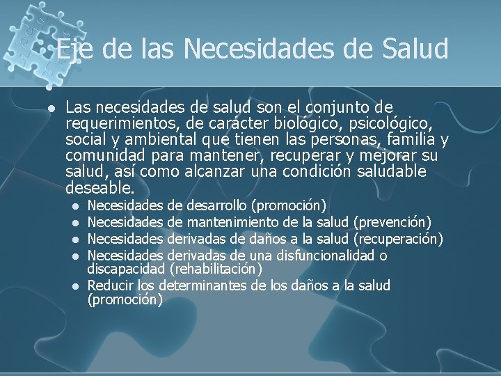 Eje de las Necesidades de Salud l Las necesidades de salud son el conjunto