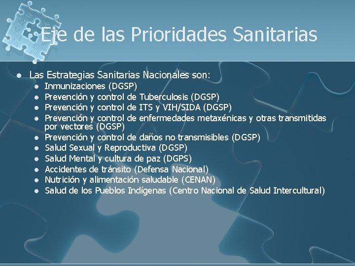 Eje de las Prioridades Sanitarias l Las Estrategias Sanitarias Nacionales son: l l l