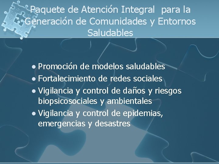 Paquete de Atención Integral para la Generación de Comunidades y Entornos Saludables Promoción de