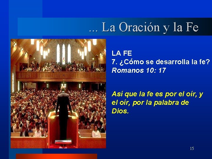 . . . La Oración y la Fe LA FE 7. ¿Cómo se desarrolla