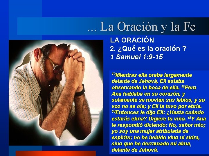 . . . La Oración y la Fe LA ORACIÓN 2. ¿Qué es la
