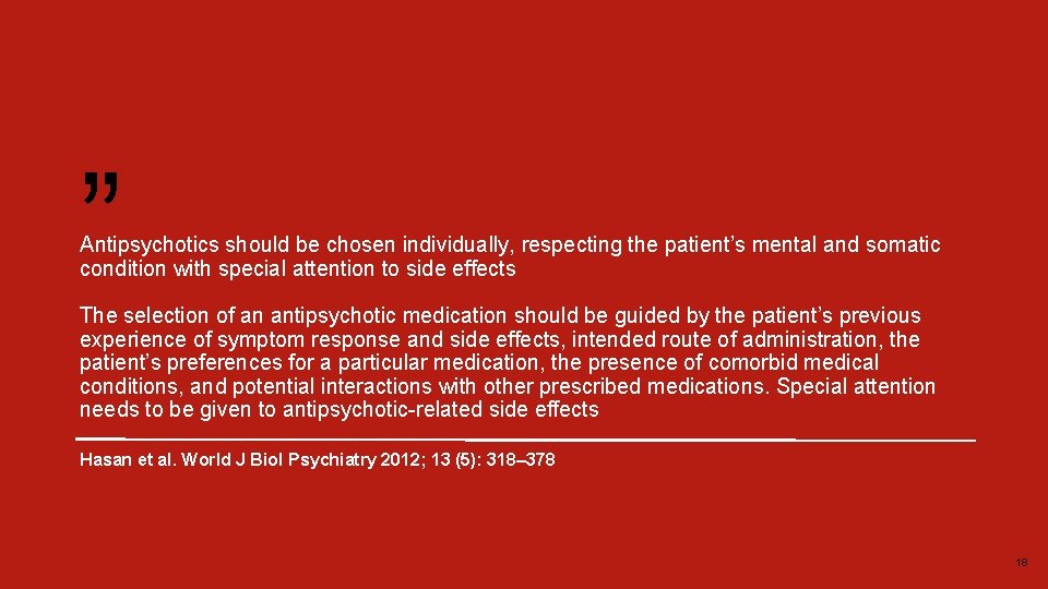 ” Antipsychotics should be chosen individually, respecting the patient’s mental and somatic condition with