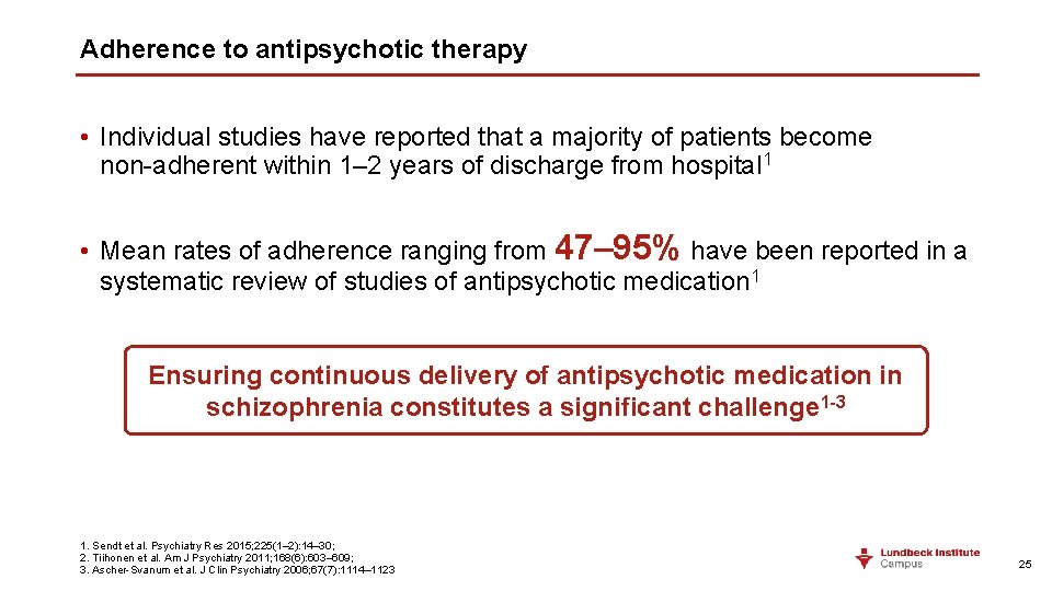 Adherence to antipsychotic therapy • Individual studies have reported that a majority of patients