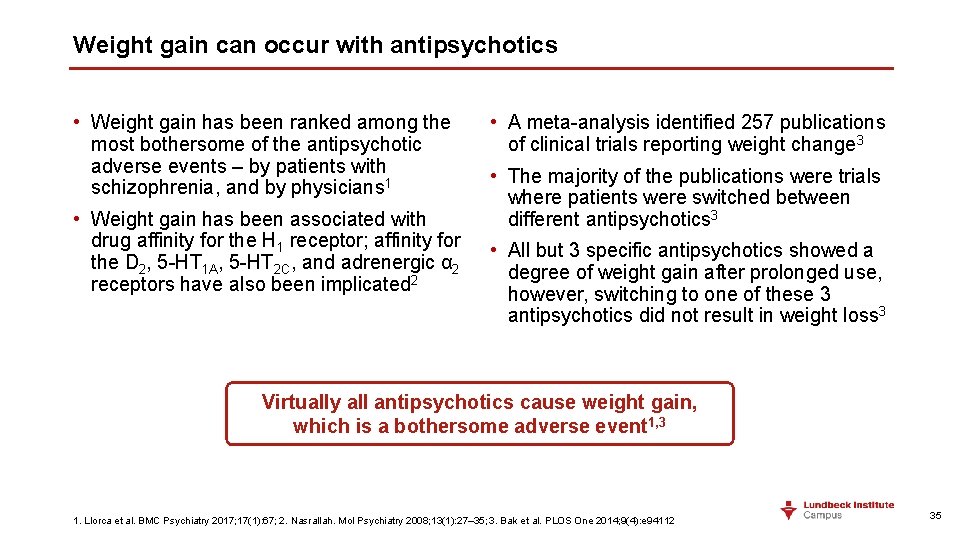 Weight gain can occur with antipsychotics • Weight gain has been ranked among the