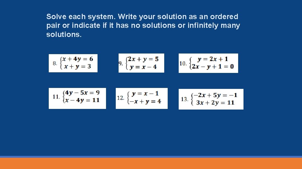 Solve each system. Write your solution as an ordered pair or indicate if it