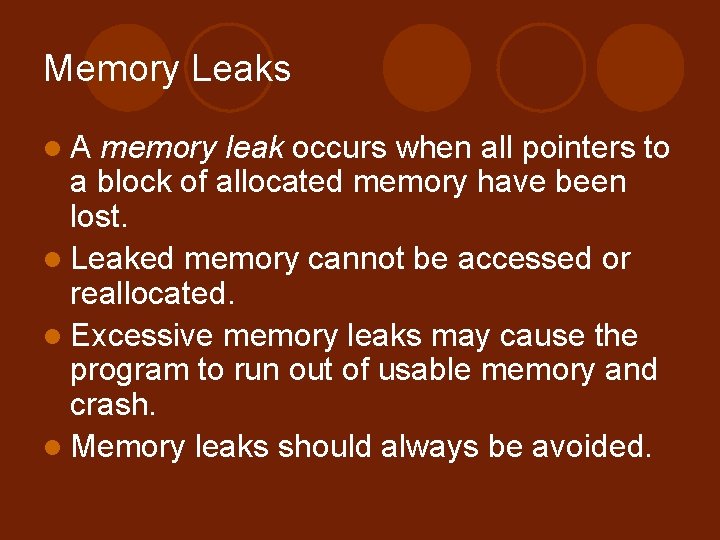 Memory Leaks l. A memory leak occurs when all pointers to a block of