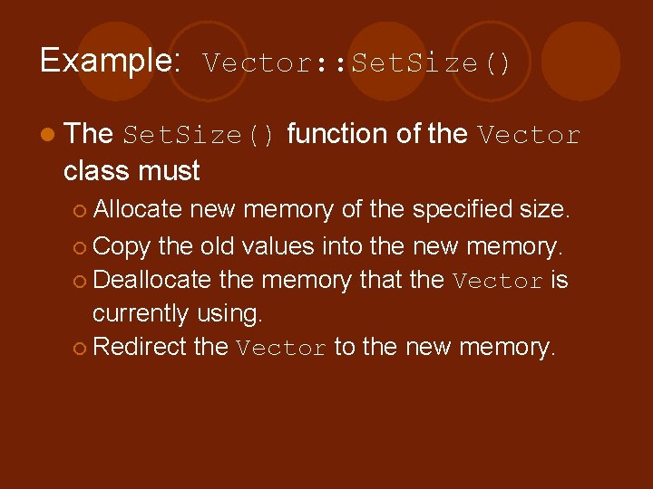 Example: Vector: : Set. Size() l The Set. Size() function of the Vector class