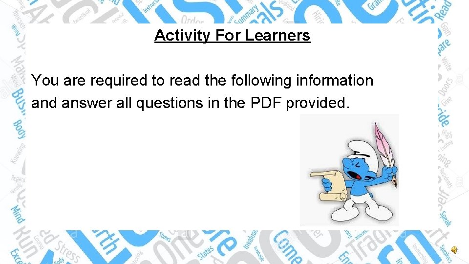 Activity For Learners You are required to read the following information and answer all