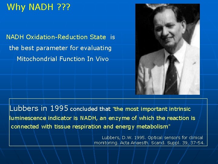 Why NADH ? ? ? NADH Oxidation-Reduction State is the best parameter for evaluating