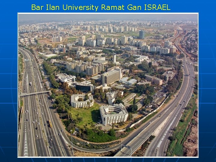 Bar Ilan University Ramat Gan ISRAEL 