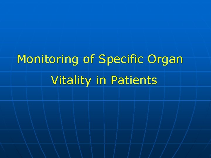 Monitoring of Specific Organ Vitality in Patients 