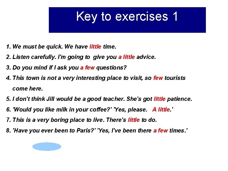 English is interesting Key to exercises 1 1. We must be quick. We have