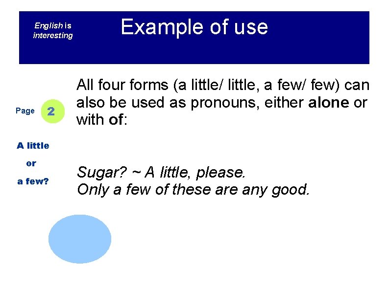 English is interesting Page 2 Example of use All four forms (a little/ little,