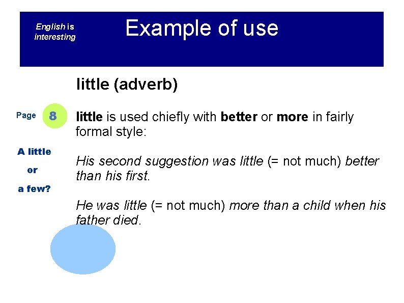 English is interesting Example of use little (adverb) Page 8 A little or a