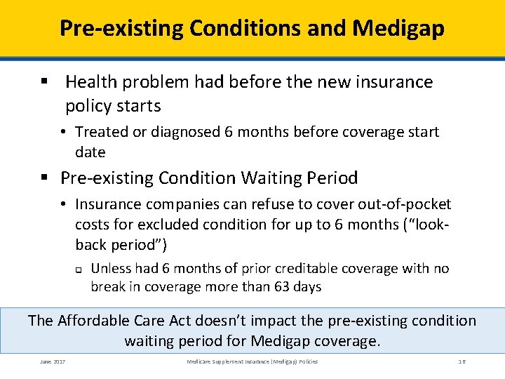 Pre-existing Conditions and Medigap § Health problem had before the new insurance policy starts