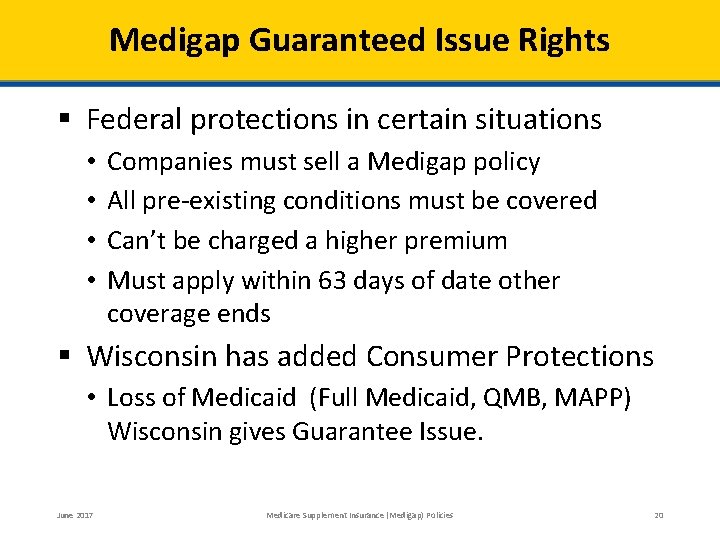 Medigap Guaranteed Issue Rights § Federal protections in certain situations • • Companies must