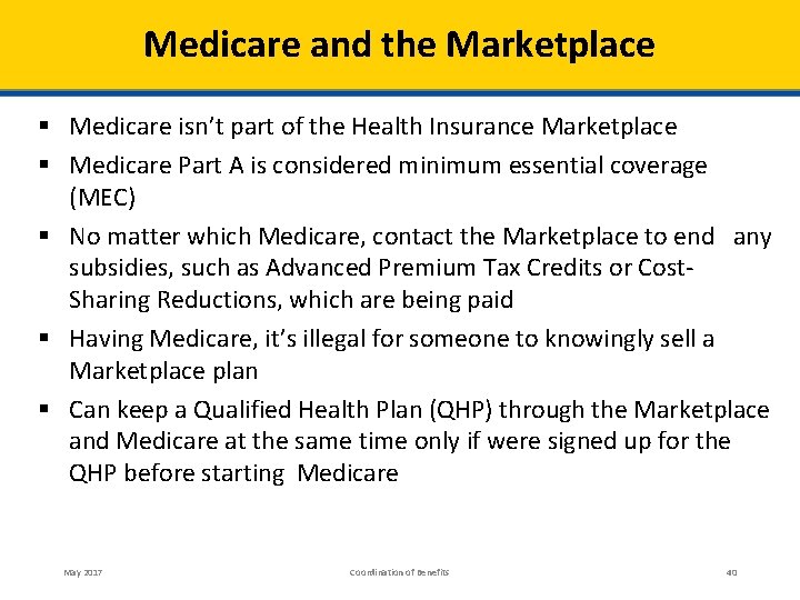 Medicare and the Marketplace § Medicare isn’t part of the Health Insurance Marketplace §