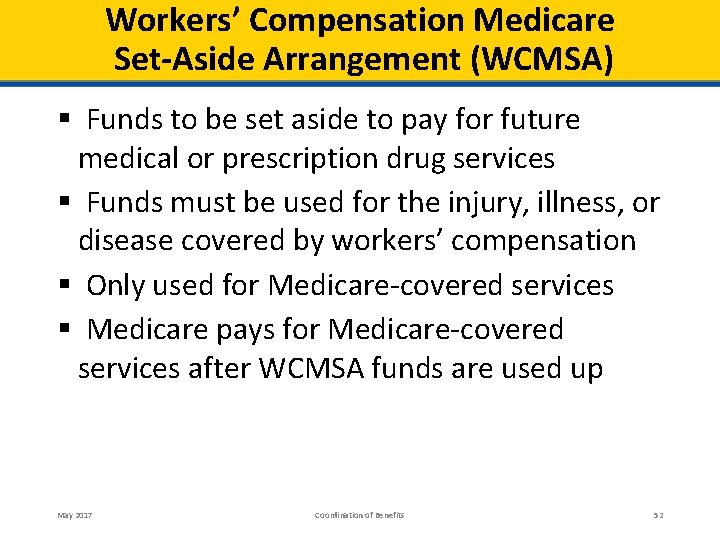 Workers’ Compensation Medicare Set-Aside Arrangement (WCMSA) § Funds to be set aside to pay