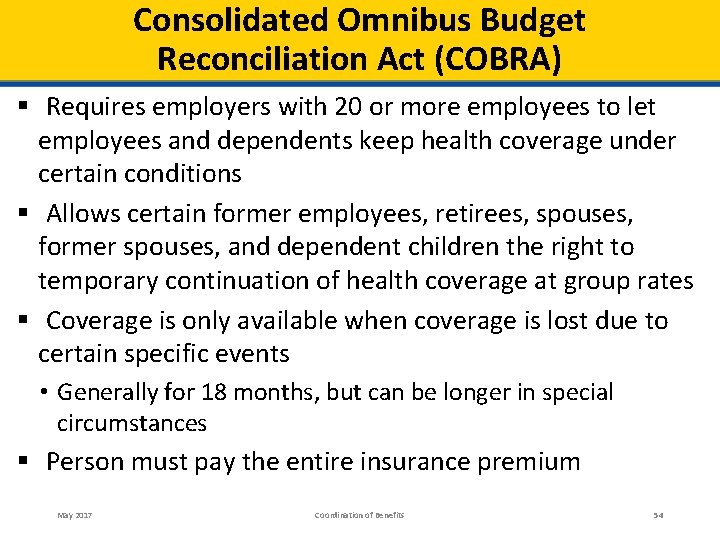 Consolidated Omnibus Budget Reconciliation Act (COBRA) § Requires employers with 20 or more employees