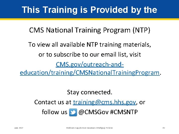 This Training is Provided by the CMS National Training Program (NTP) To view all