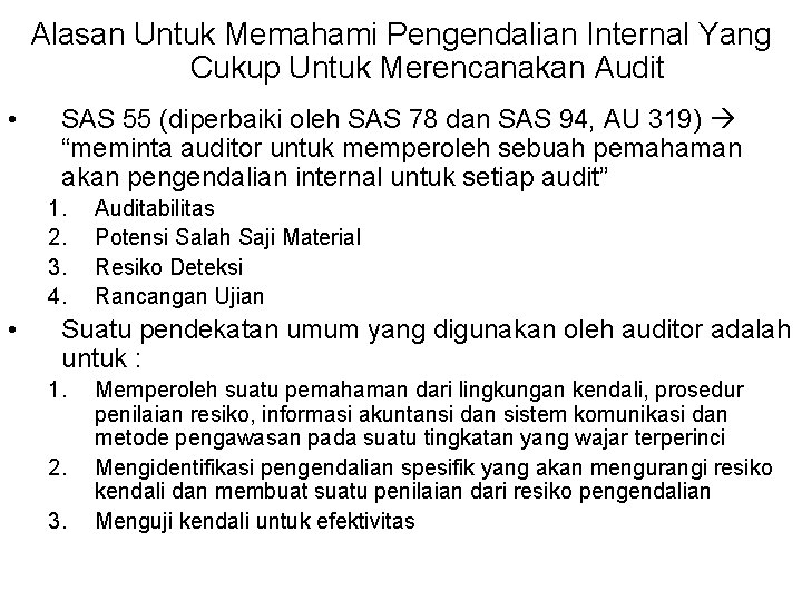 Alasan Untuk Memahami Pengendalian Internal Yang Cukup Untuk Merencanakan Audit • SAS 55 (diperbaiki