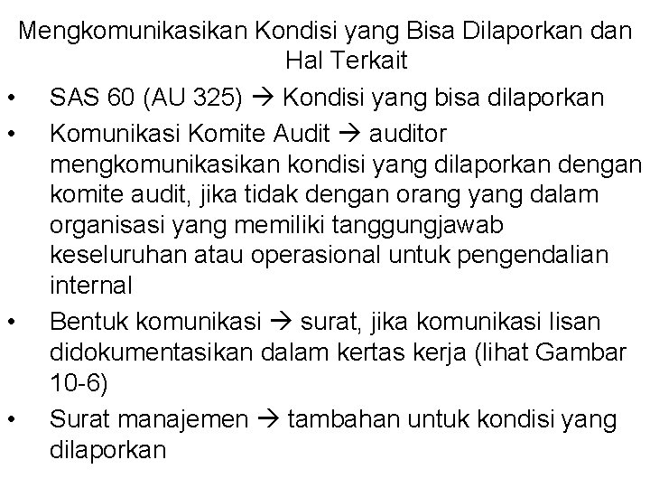 Mengkomunikasikan Kondisi yang Bisa Dilaporkan dan Hal Terkait • SAS 60 (AU 325) Kondisi