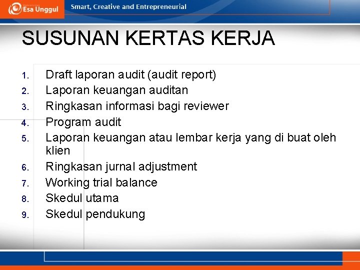 SUSUNAN KERTAS KERJA 1. 2. 3. 4. 5. 6. 7. 8. 9. Draft laporan