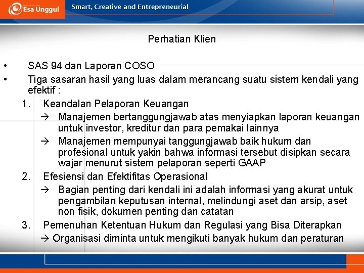 Perhatian Klien • • SAS 94 dan Laporan COSO Tiga sasaran hasil yang luas