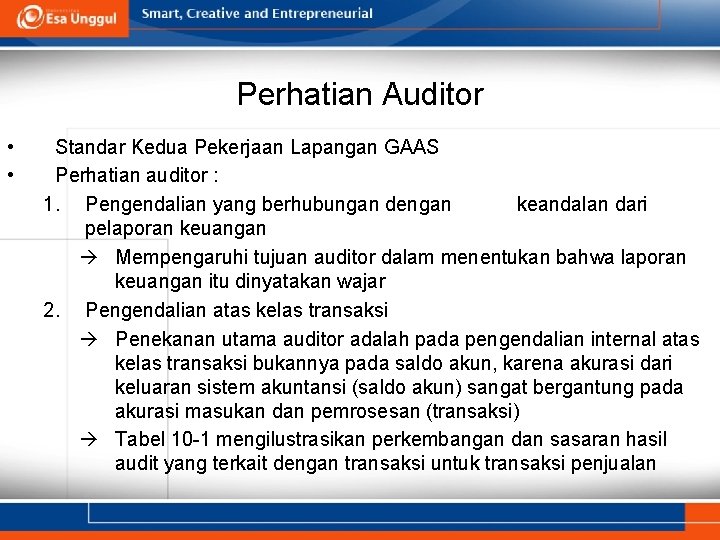 Perhatian Auditor • • Standar Kedua Pekerjaan Lapangan GAAS Perhatian auditor : 1. Pengendalian