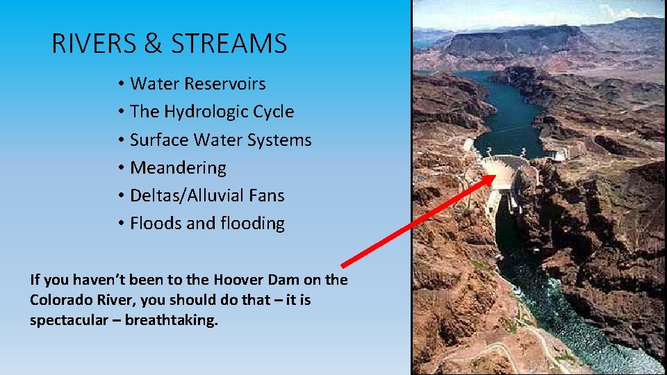 RIVERS & STREAMS • Water Reservoirs • The Hydrologic Cycle • Surface Water Systems