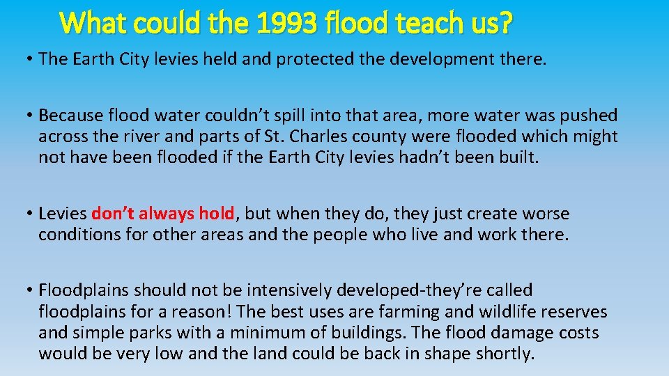 What could the 1993 flood teach us? • The Earth City levies held and