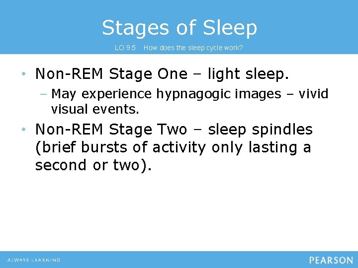 Stages of Sleep LO 9. 5 How does the sleep cycle work? • Non-REM