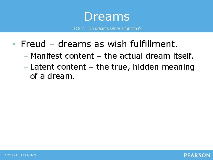 Dreams LO 9. 7 Do dreams serve a function? • Freud – dreams as