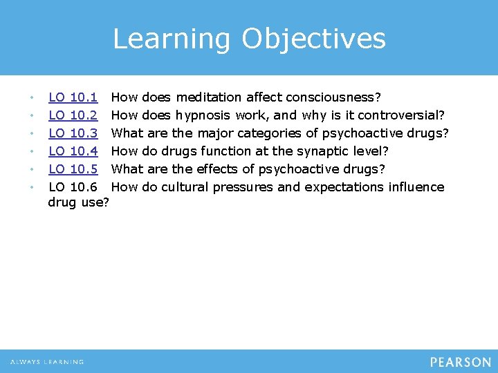 Learning Objectives • • • LO 10. 1 How does meditation affect consciousness? LO