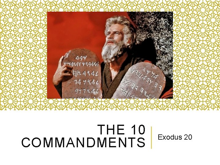 THE 10 COMMANDMENTS Exodus 20 
