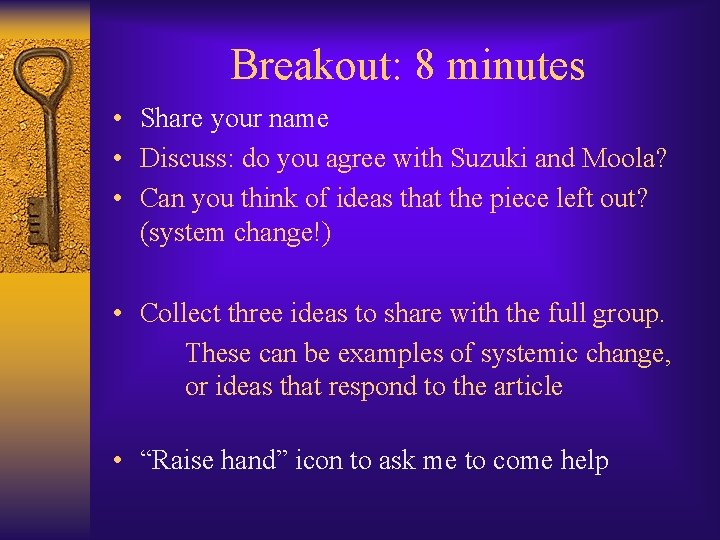 Breakout: 8 minutes • Share your name • Discuss: do you agree with Suzuki