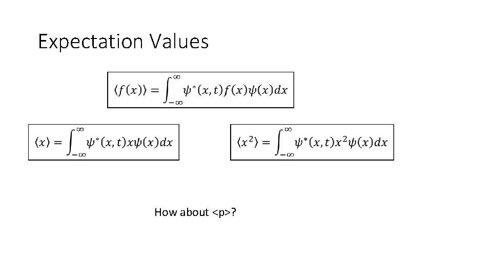 Expectation Values How about <p>? 